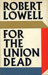 For the Union Dead – Robert Lowell