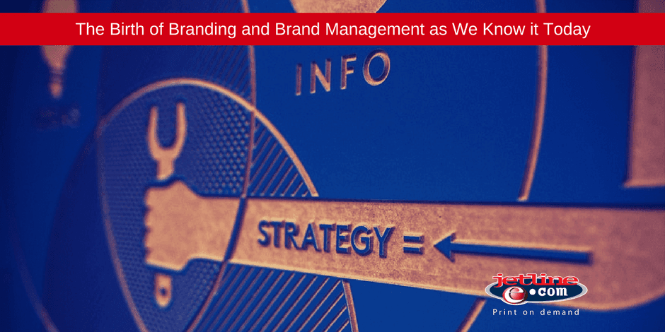 The Birth of Branding and Brand Management