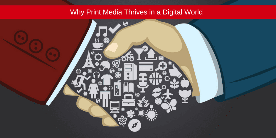 Why Print Media Thrives in a Digital World