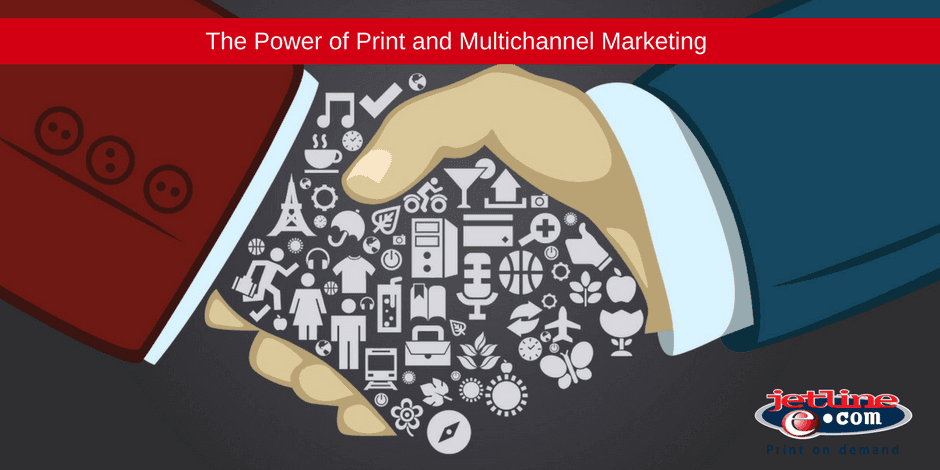 The Power of Print and Multichannel Marketing