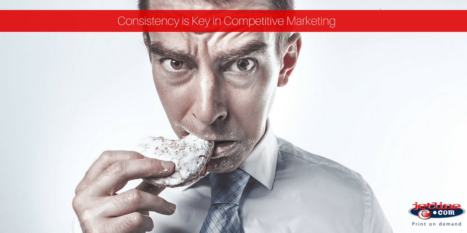 Consistency is key in competitive marketing