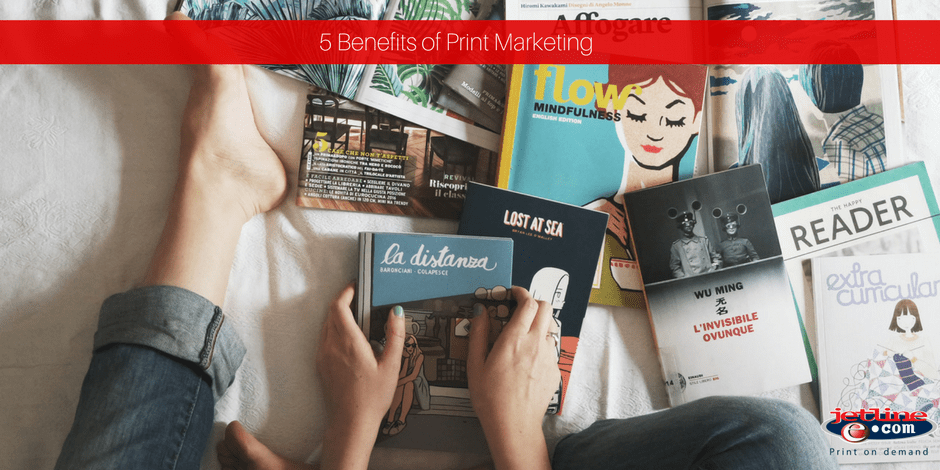 Benefits of print marketing