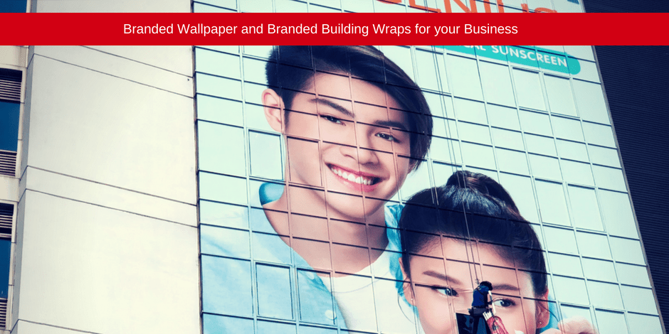 Branded wallpaper and branded building wraps for your business